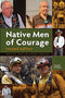 Native Men of Courage