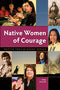 Native Women Of Courage Paperback