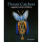 Dream Catchers: Legend, Lore & Artifacts Paperback