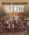 True Tales & Amazing Legends of the Old West